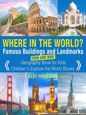 cover image of Where in the World? Famous Buildings and Landmarks Then and Now